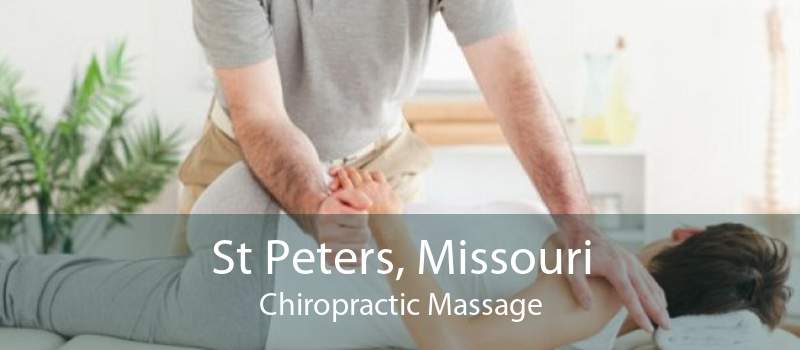St Peters, Missouri Chiropractic Massage