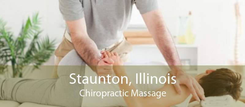 Staunton, Illinois Chiropractic Massage