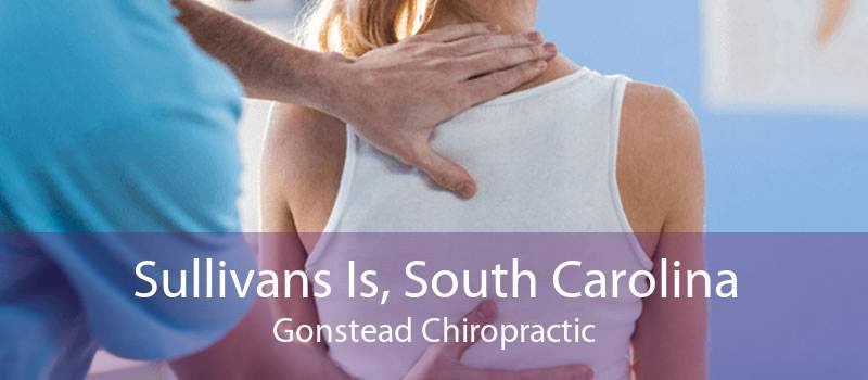 Sullivans Is, South Carolina Gonstead Chiropractic