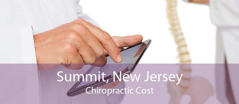 Summit, New Jersey Chiropractic Cost