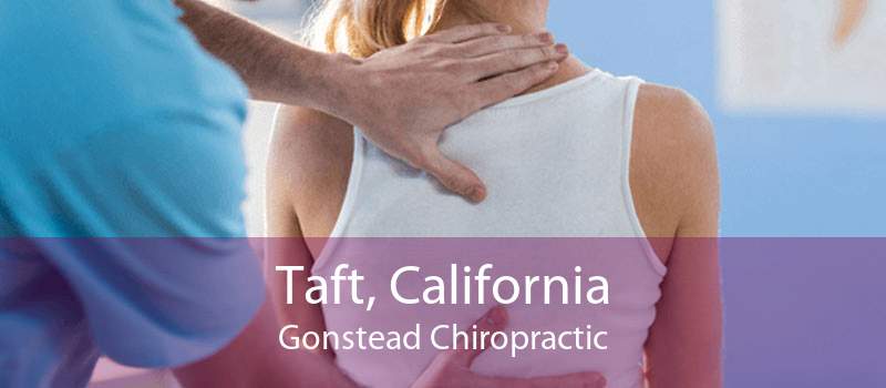 Taft, California Gonstead Chiropractic