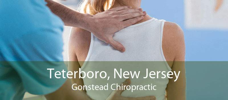 Teterboro, New Jersey Gonstead Chiropractic
