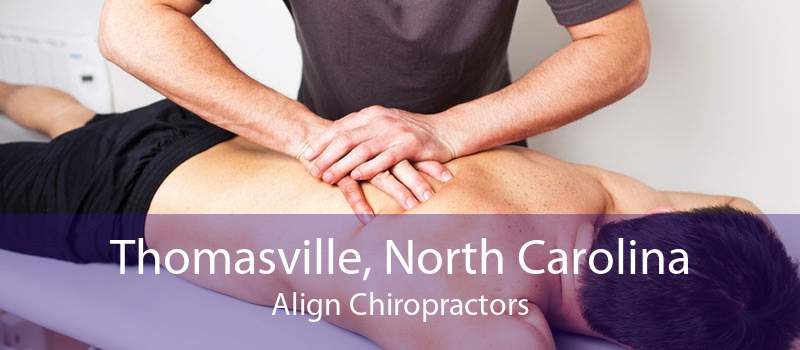 Thomasville, North Carolina Align Chiropractors