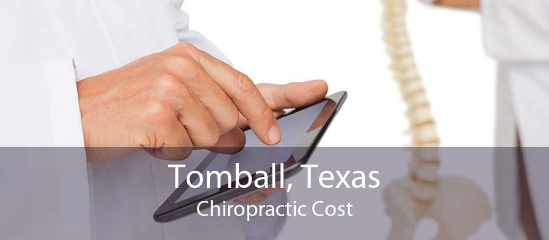 Tomball, Texas Chiropractic Cost