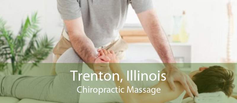 Trenton, Illinois Chiropractic Massage
