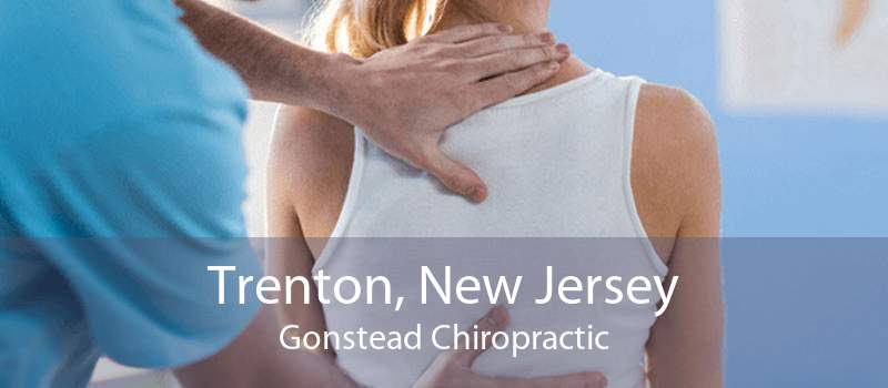 Trenton, New Jersey Gonstead Chiropractic