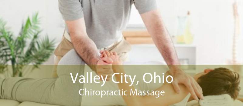 Valley City, Ohio Chiropractic Massage