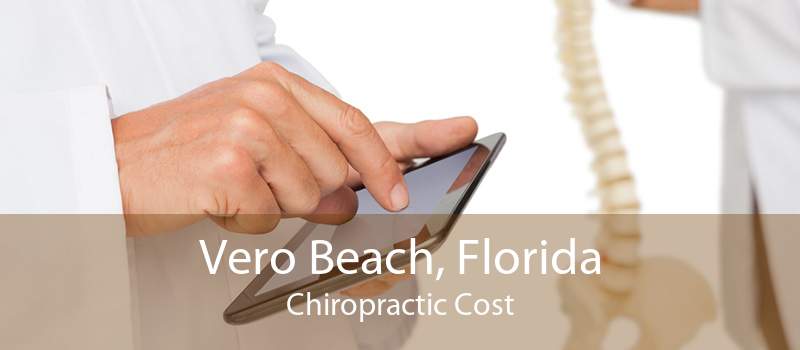 Vero Beach, Florida Chiropractic Cost