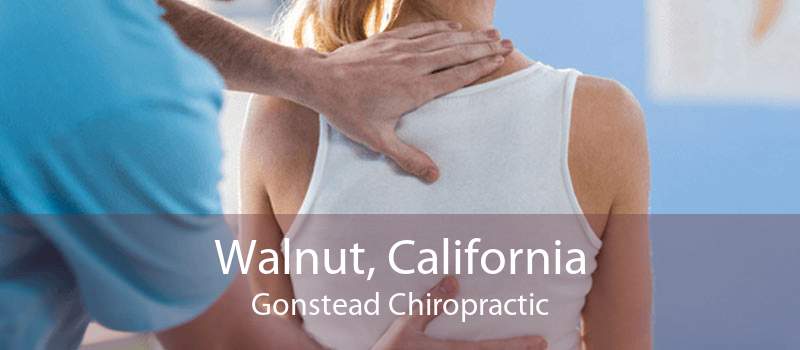 Walnut, California Gonstead Chiropractic