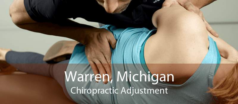 Warren, Michigan Chiropractic Adjustment