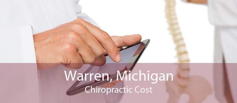 Warren, Michigan Chiropractic Cost