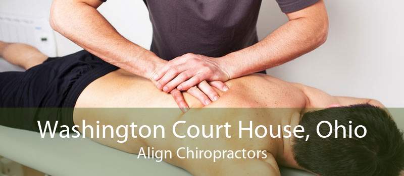 Washington Court House, Ohio Align Chiropractors