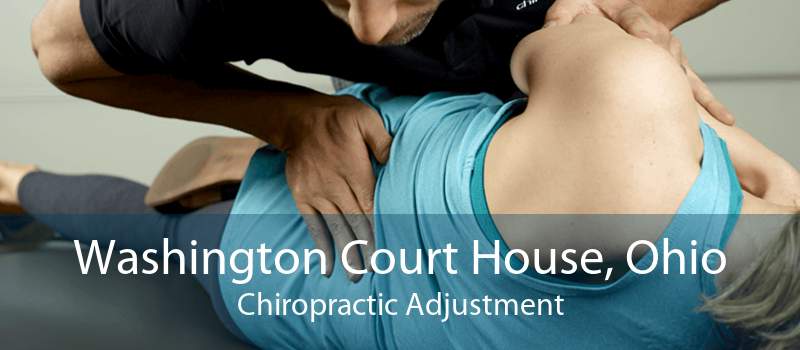 Washington Court House, Ohio Chiropractic Adjustment