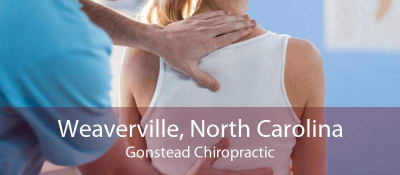 Weaverville, North Carolina Gonstead Chiropractic