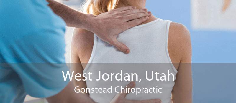 West Jordan, Utah Gonstead Chiropractic