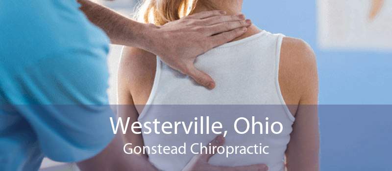 Westerville, Ohio Gonstead Chiropractic