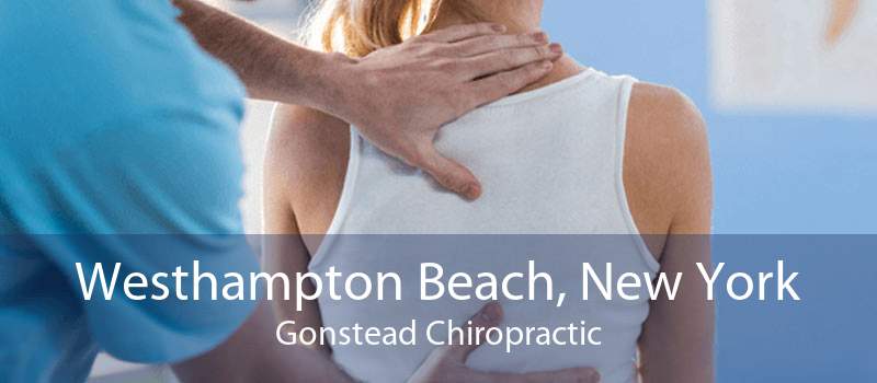 Westhampton Beach, New York Gonstead Chiropractic