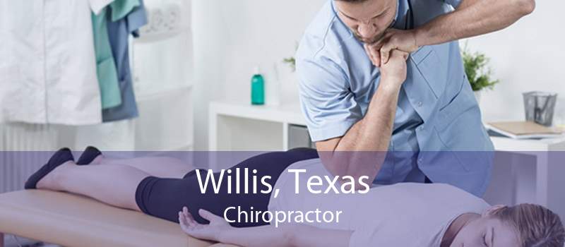 Willis, Texas Chiropractor