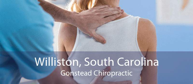 Williston, South Carolina Gonstead Chiropractic