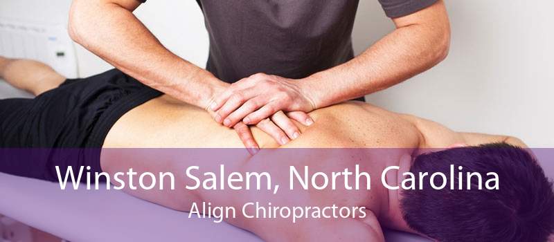 Winston Salem, North Carolina Align Chiropractors