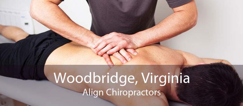 Woodbridge, Virginia Align Chiropractors