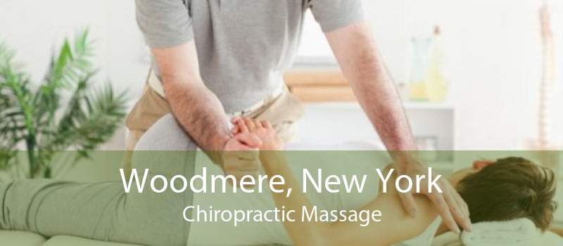 Woodmere, New York Chiropractic Massage