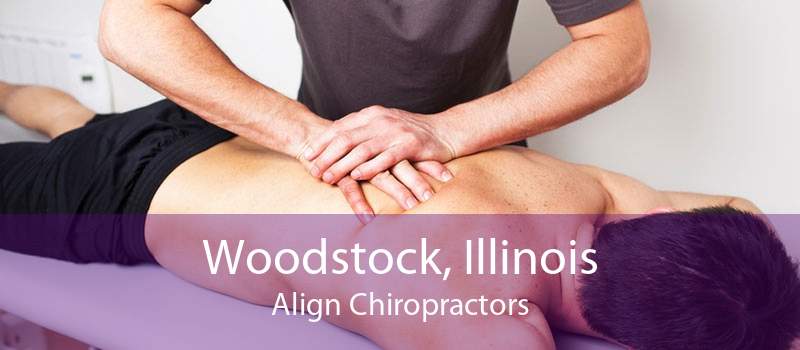 Woodstock, Illinois Align Chiropractors